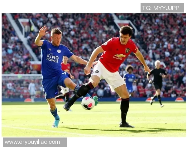 曼联与莱斯特城精彩重播回顾赛场瞬间与战术分析